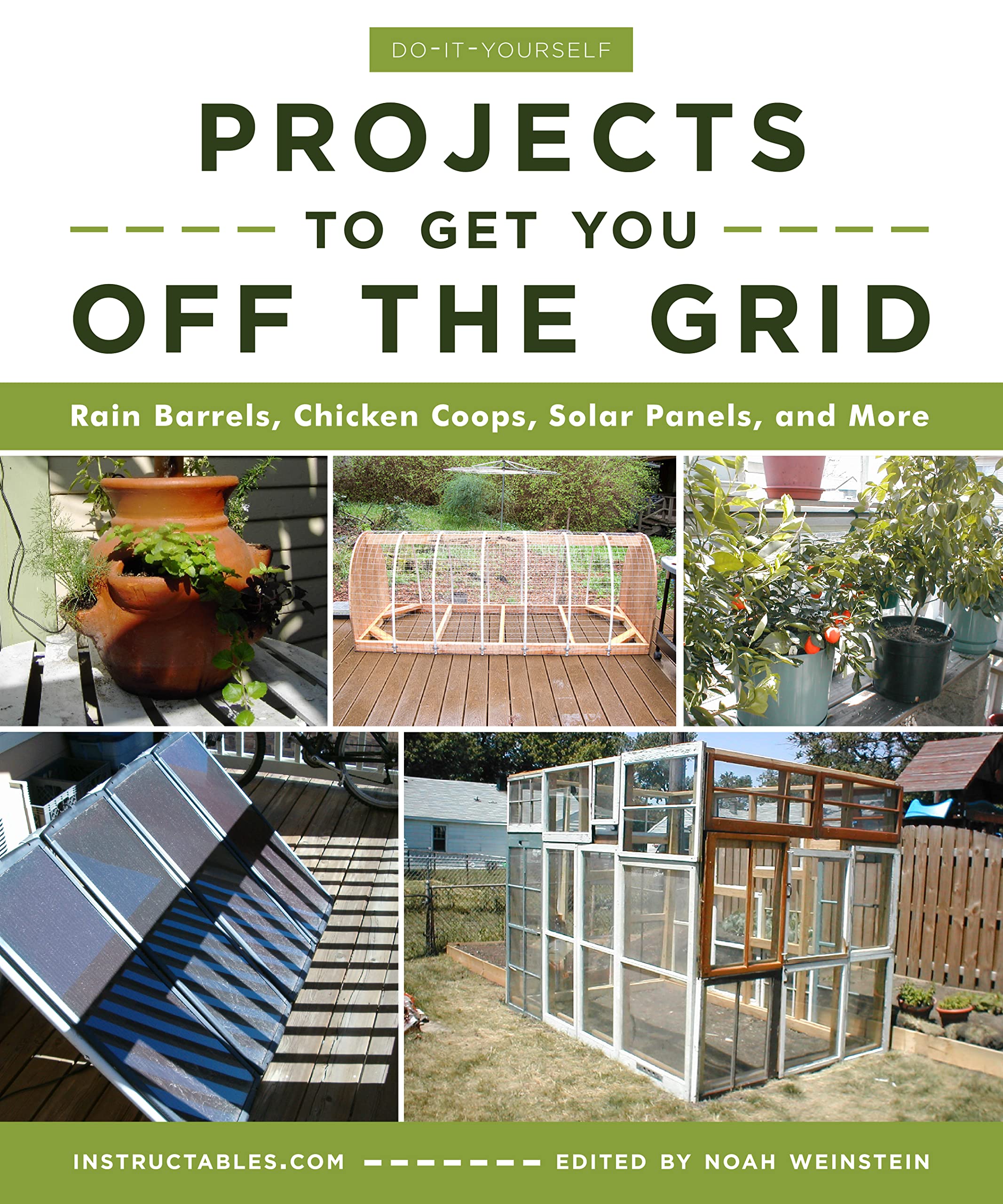 Do-It-Yourself Projects to Get You Off the Grid: Rain Barrels, Chicken Coops, Solar Panels, and More (Do It Yourself)