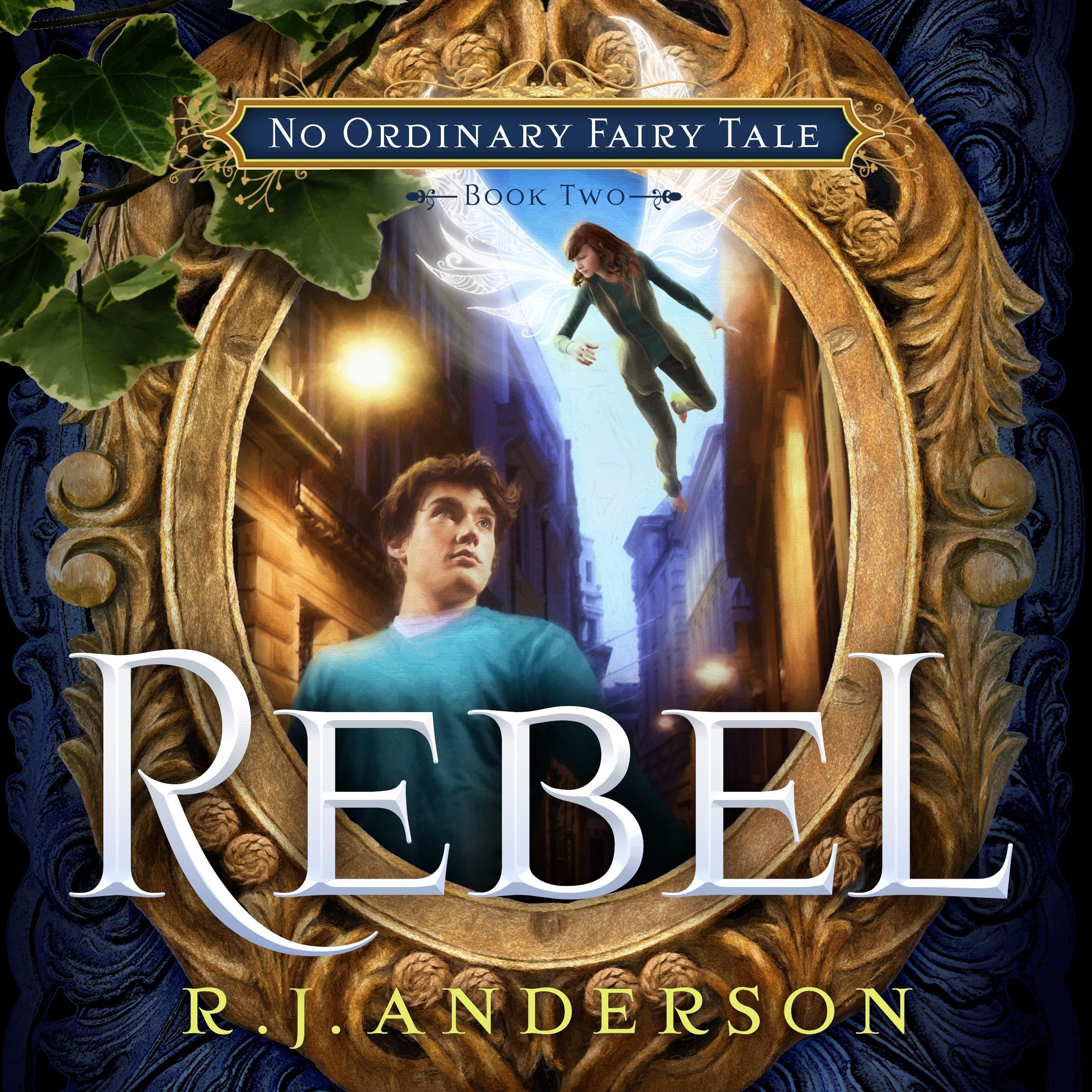 Cover art for Rebel: No Ordinary Fairy Tale, Book 2