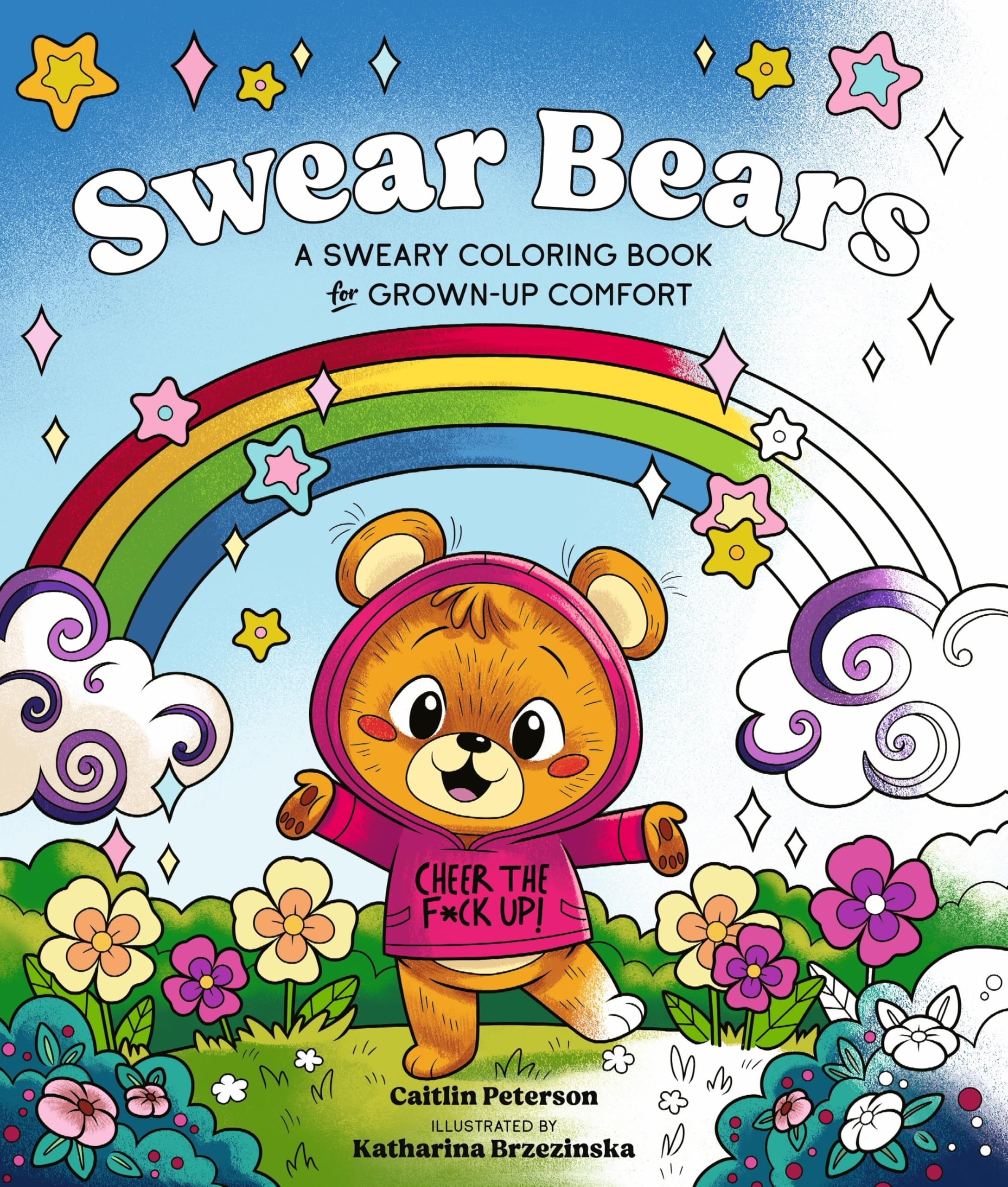 Swear Bears: A Sweary Colouring Book for Grown-Up Comfort