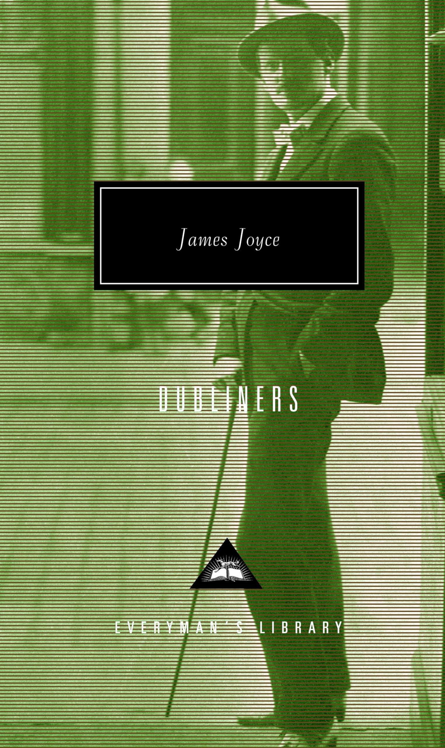 Dubliners by James Joyce Everyman’s Library Contemporary Classics