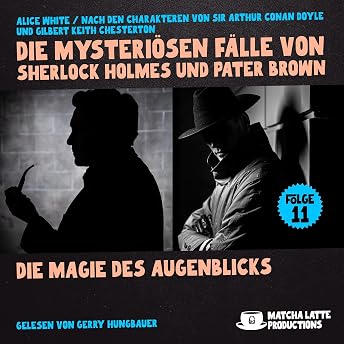 Die Magie des Augenblicks Hörbuch von Arthur Conan Doyle episode artwork