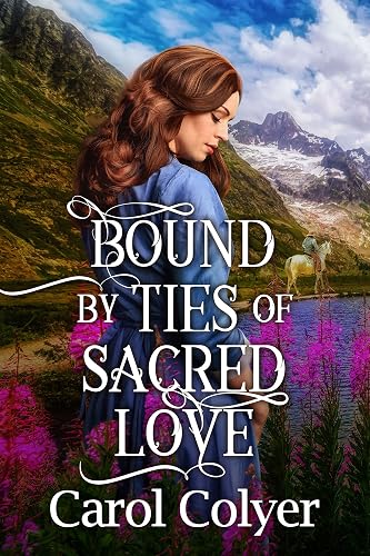 Bound by Ties of Sacred Love: A Historical Western Romance Book (Hearts Across the Frontier)