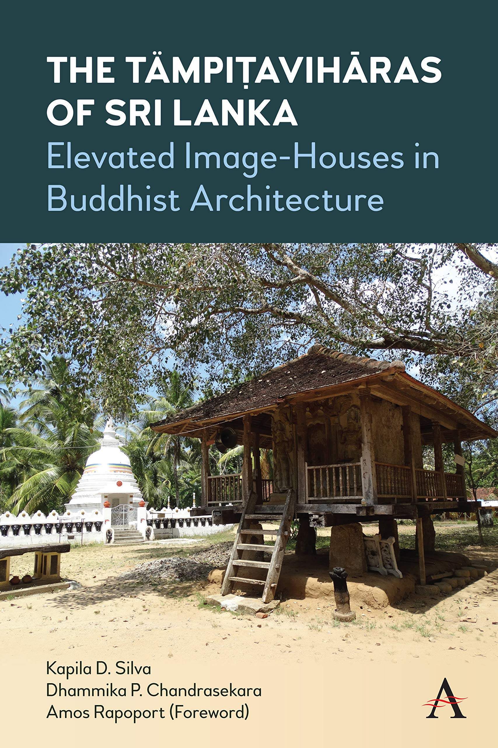 The Tämpiṭavihāras of Sri Lanka: Elevated Image-Houses in Buddhist Architecture