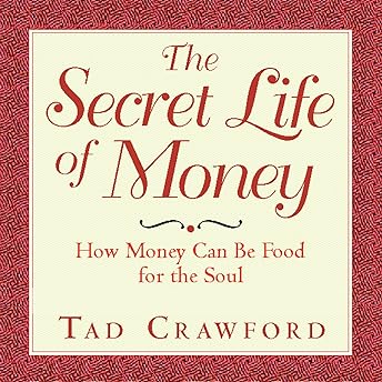 The Secret Life of Money Audiobook by Tad Crawford