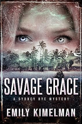Savage Grace: Sydney Rye Mysteries #12