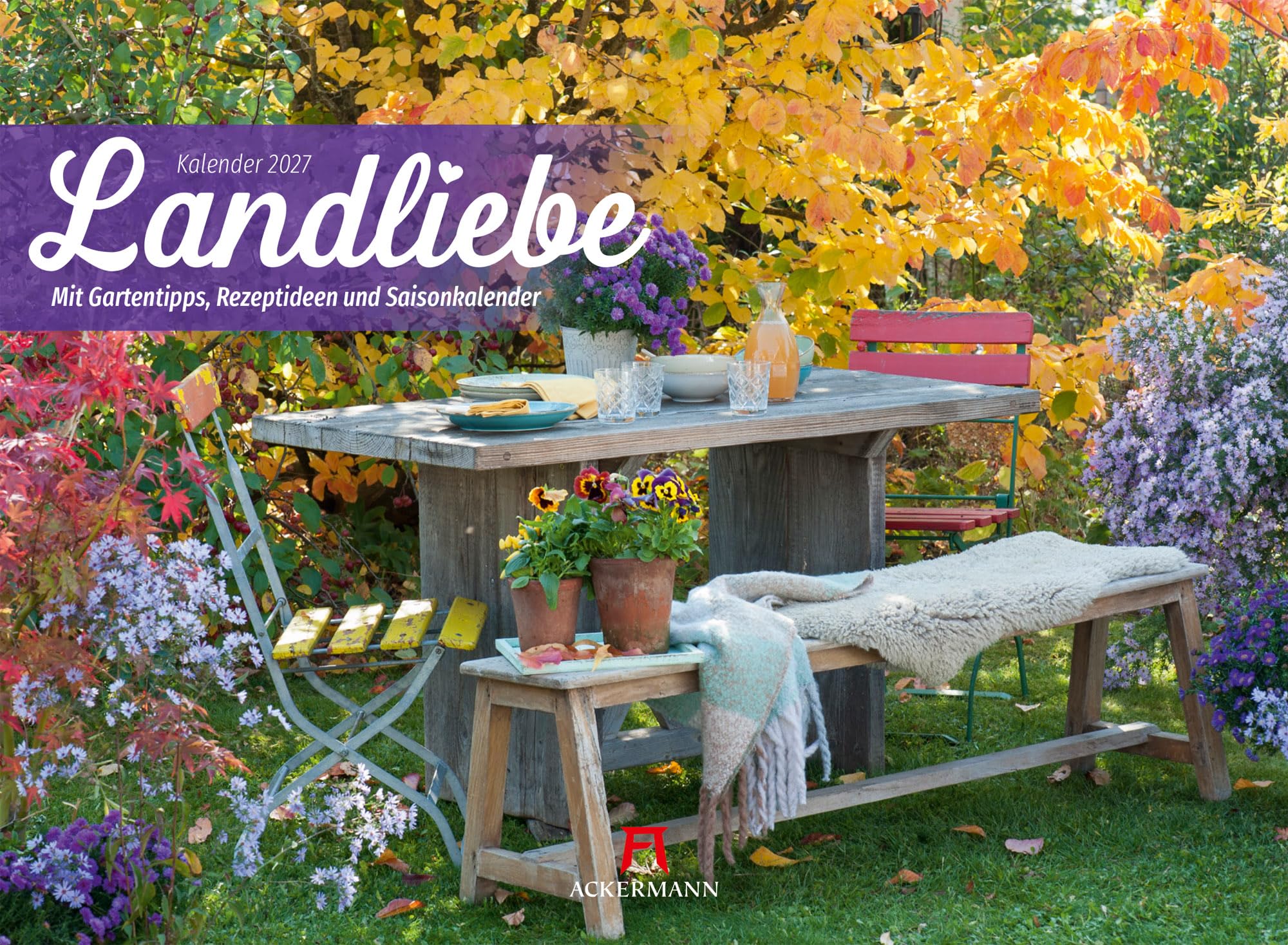 Landliebe Garten-Kalender 2027: Blumen- und Gartenmotive im Querformat (45x33 cm) | Mit Tipps zum Gärtnern und für die Küche sowie Saisonkalender