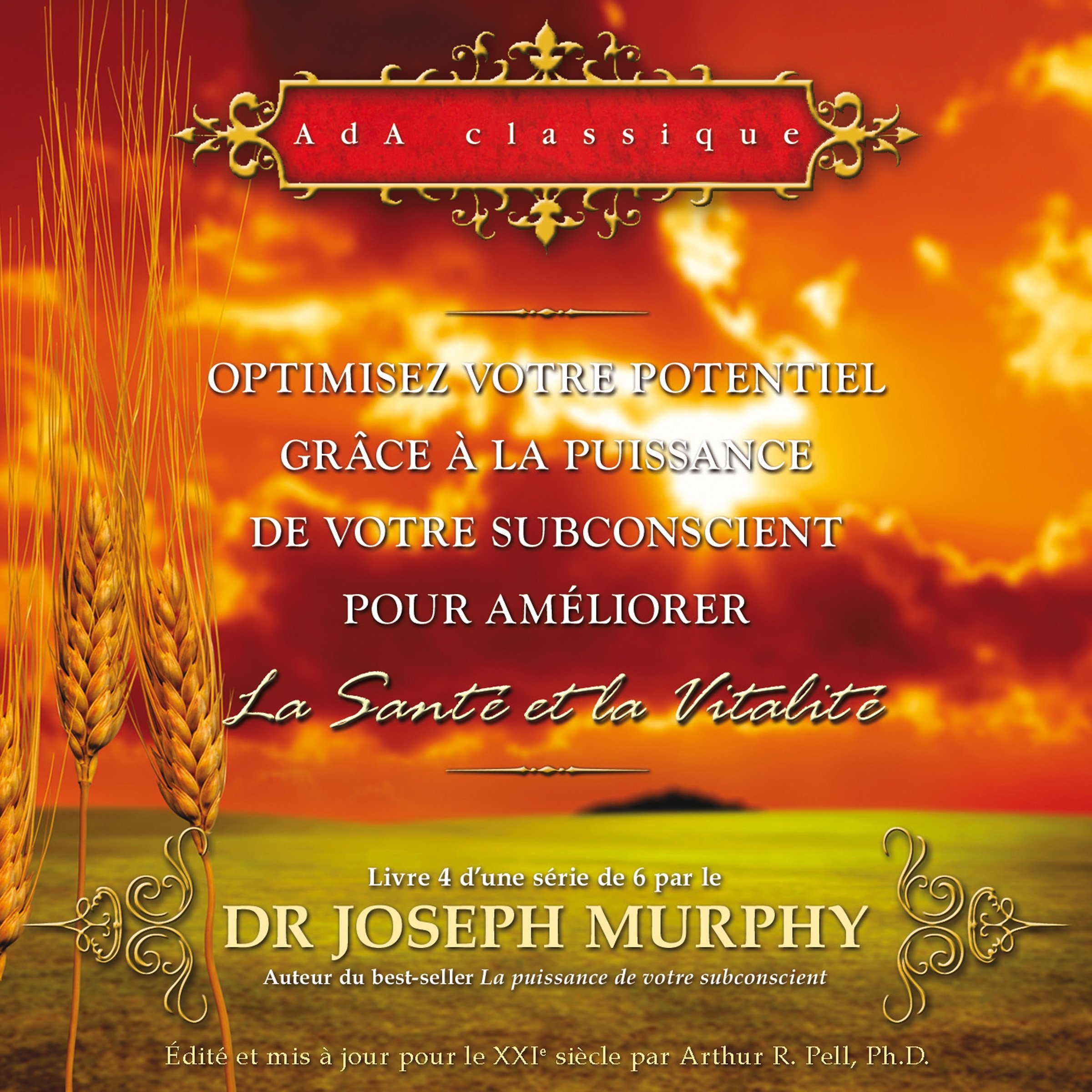 Optimisez votre potentiel - la sante et la vitalite, livre 4 [Audio CD] Murphy, Joseph