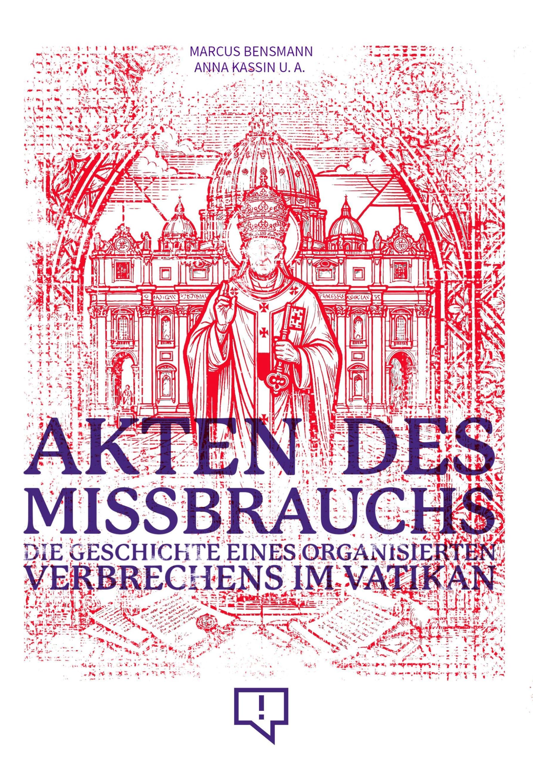Akten des Missbrauchs: Die Geschichte eines organisierten Verbrechens im Vatikan