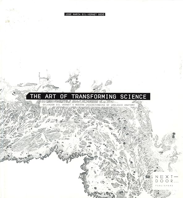Portada de The Art of Transforming Science: Salvador Gil Vernet ¿s modern understanding of urologic anatomy: 1