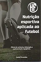 Nutrição Esportiva Aplicada ao Futebol