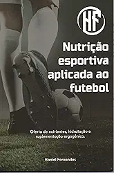 Nutrição Esportiva Aplicada ao Futebol