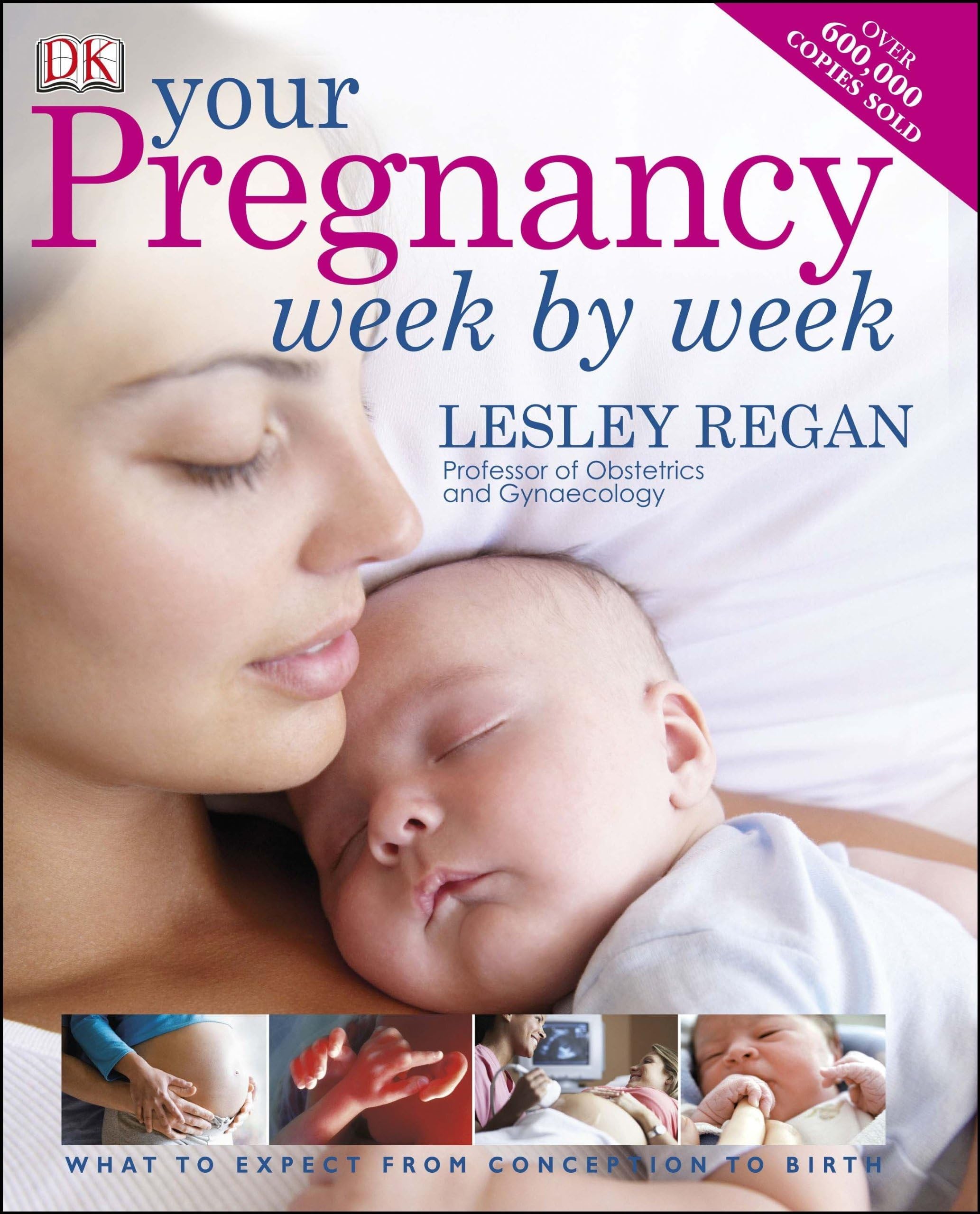 YOUR PREGNANCY WEEK BY WEEK/LESLEY REGAN, NA: What to Expect from Conception to Birth