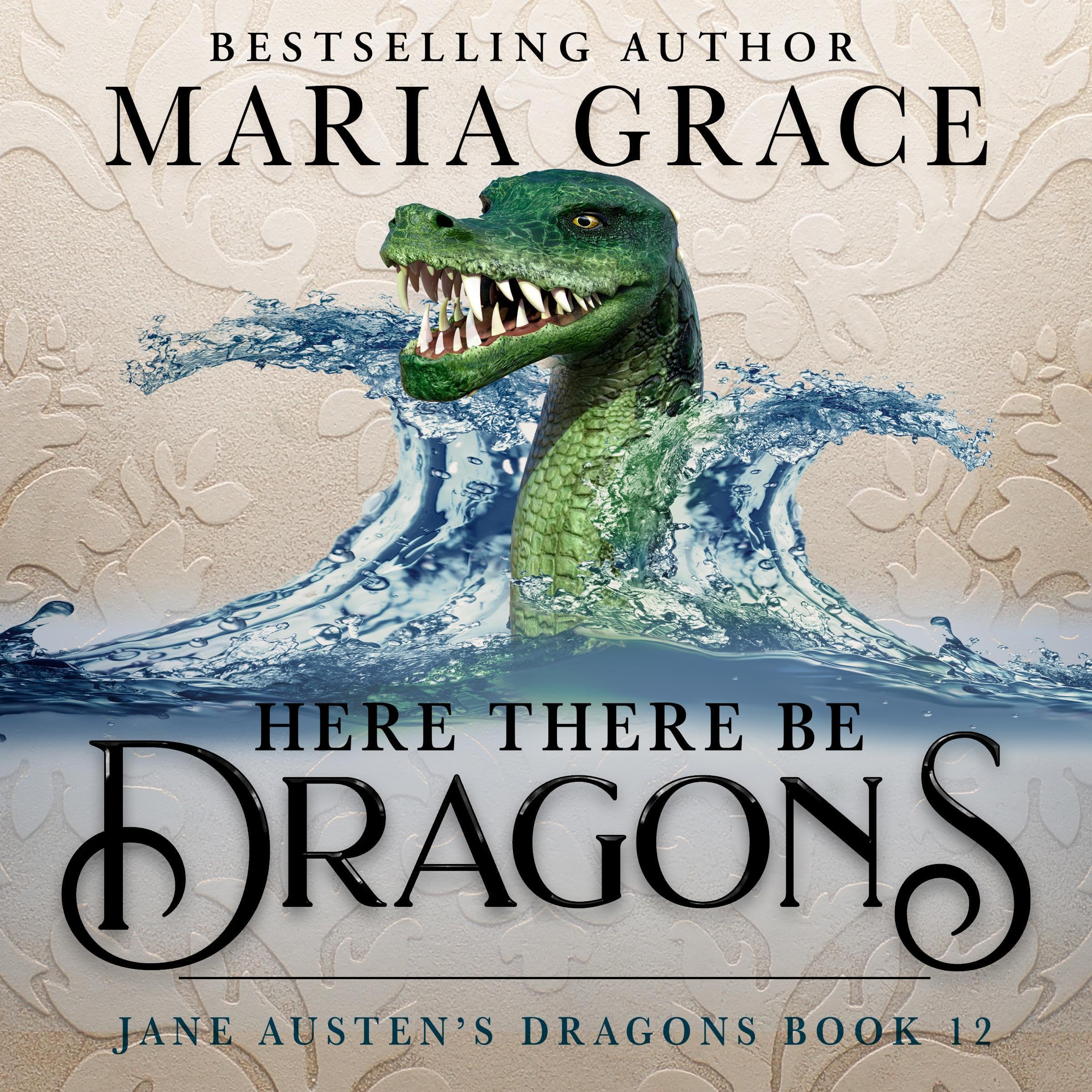 Cover art for Here There Be Dragons: Jane Austen's Dragons, Book 12