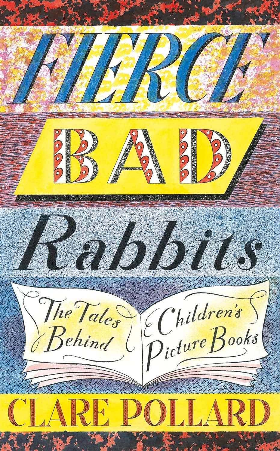 Fierce Bad Rabbits The Tales Behind... by Pollard, Clare