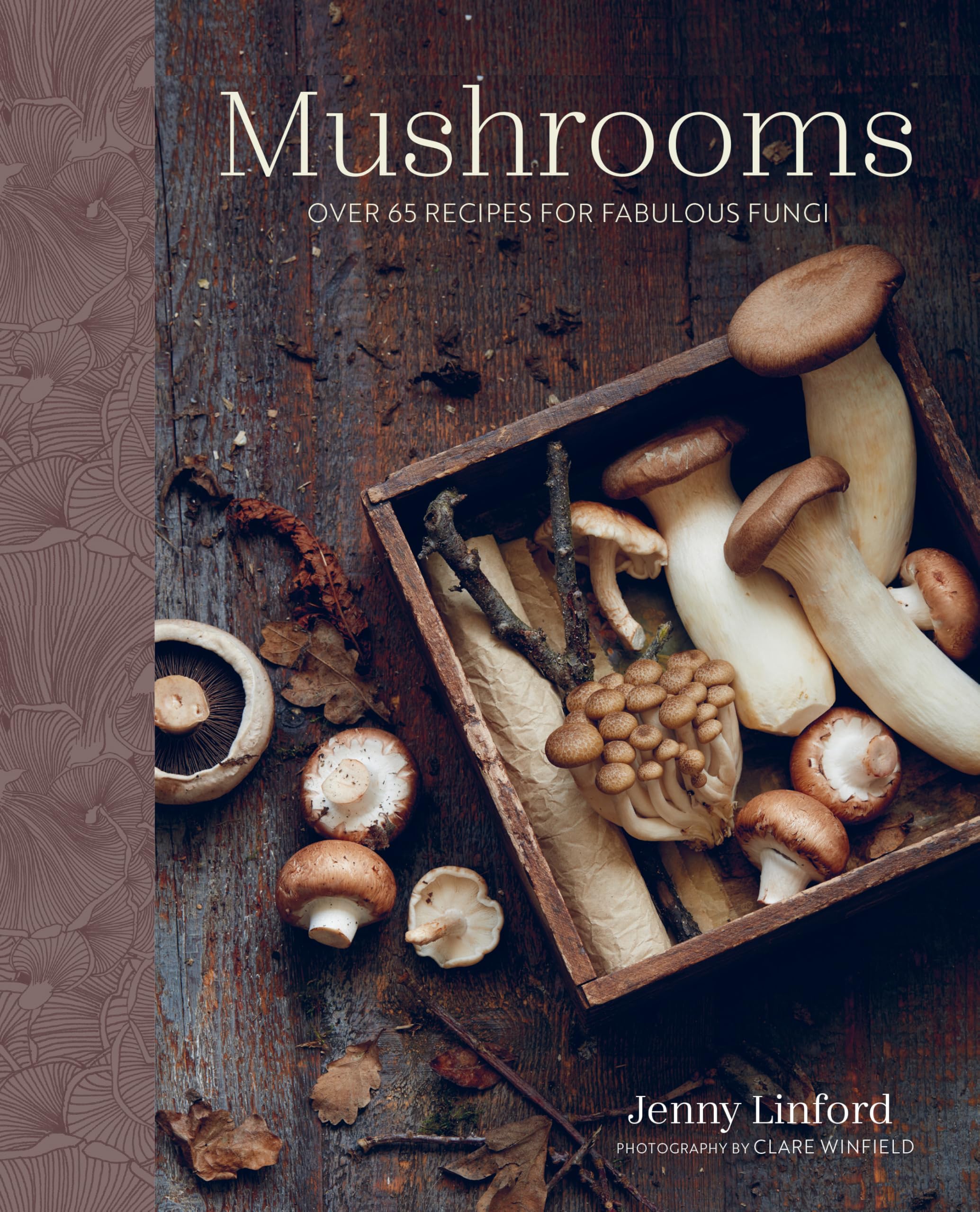 Mushrooms: Over 65 recipes for fabulous fungi (Jenny Linford's Cookbooks)