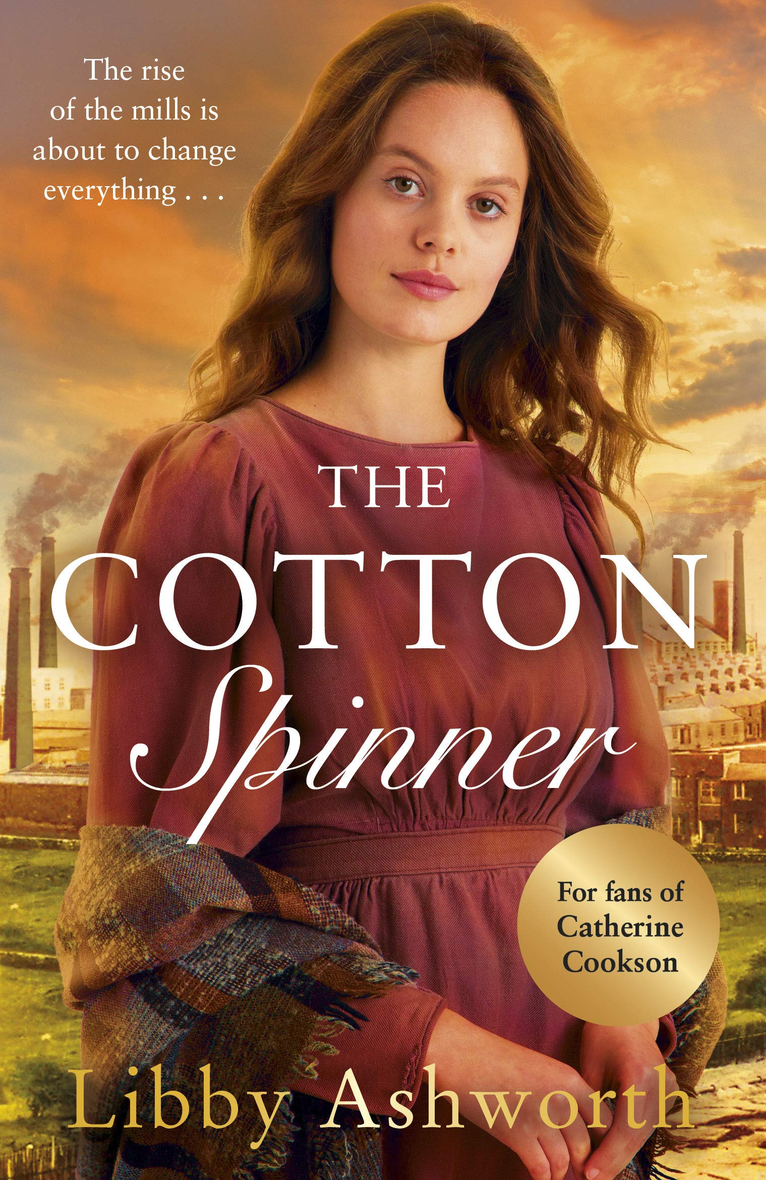 The Cotton Spinner: An absolutely gripping historical saga: 1 (The Mill Town La
