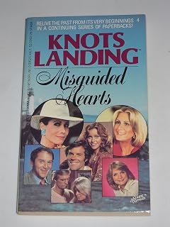 Knots Landing No Misguided Hearts