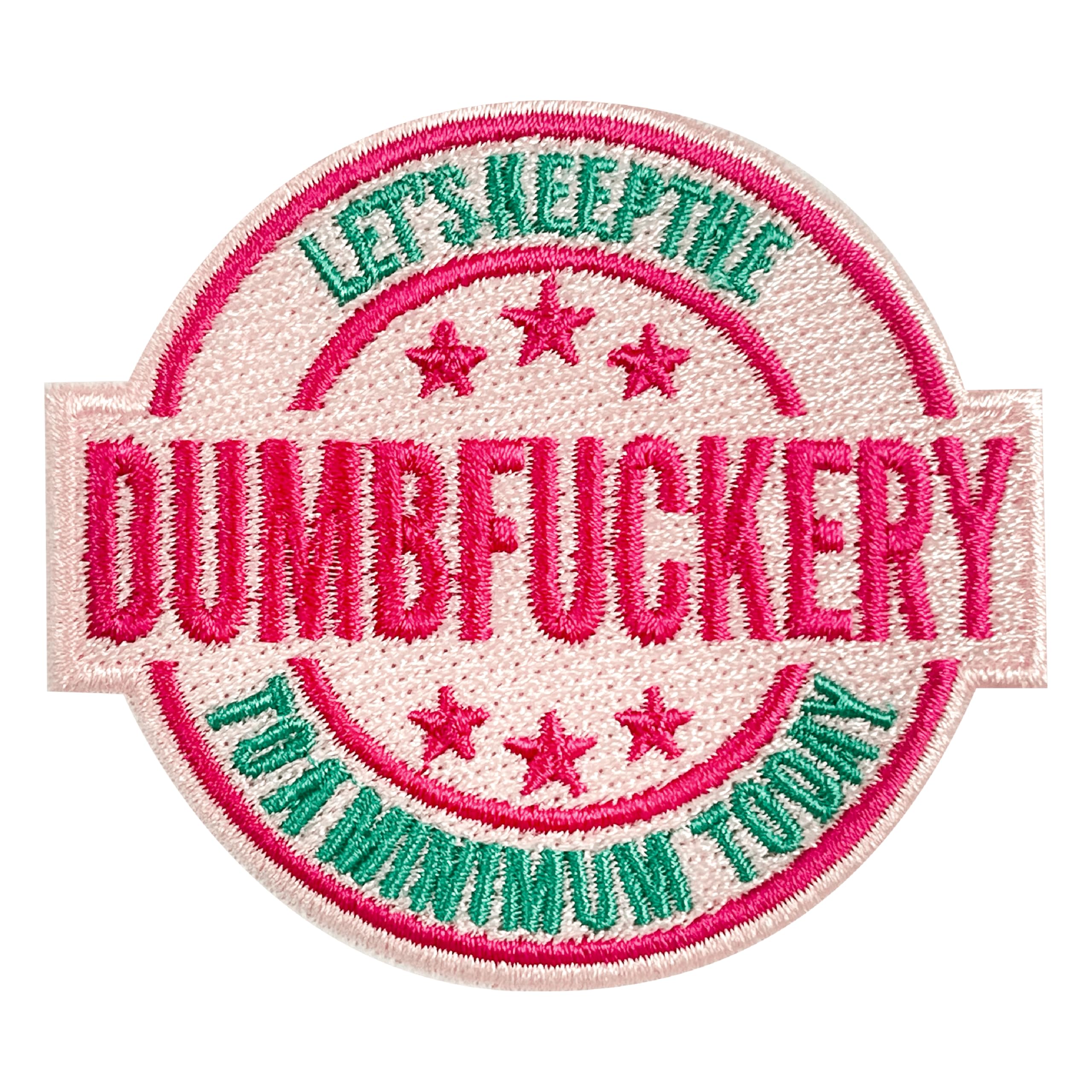 Parche bordado con texto en inglés "Let Keep The Dumbf**kery to a Minimum Today", 7,6 cm para planchar o coser, parches de tela para ropa, mochilas, sombreros, parche bordado, divertidos accesorios