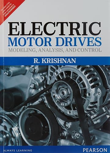 ELECTRIC MOTOR DRIVES: MODELING ANALYSIS AND CONTROL, 1ST EDN