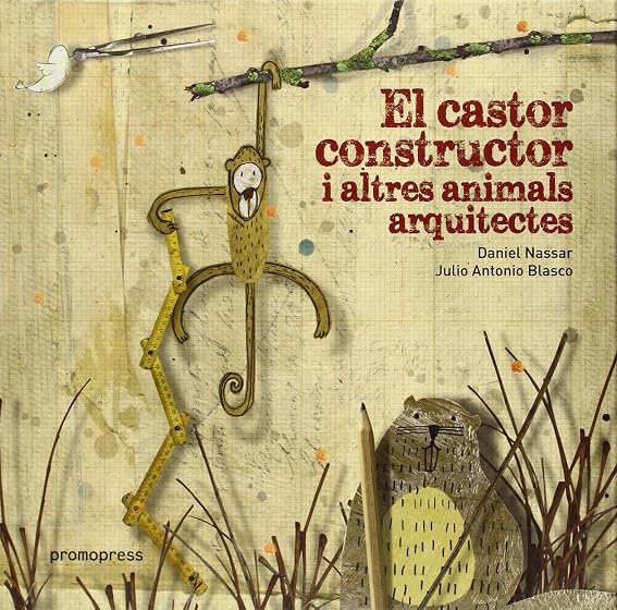 El Castor Constructor i Altres Animals Arquitectes