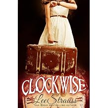 CLOCKWISE A Young Adult Time Travel Romance The Clockwise Series