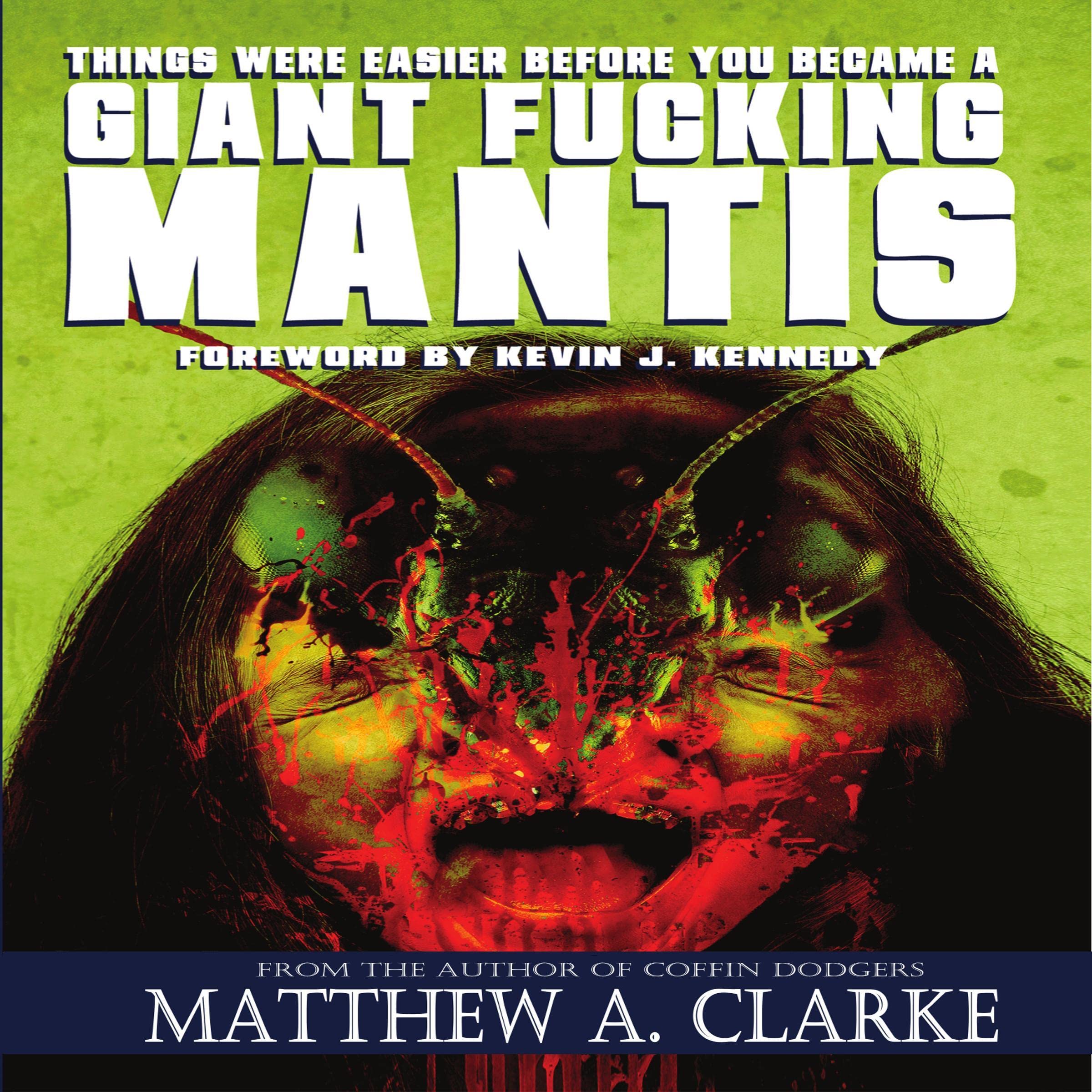 Things Were Easier Before You Became a Giant F-----g Mantis