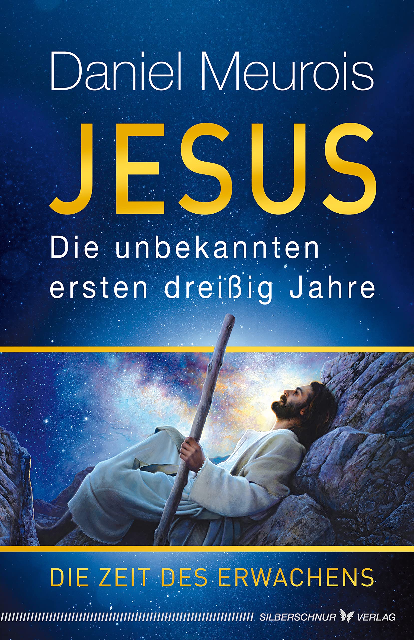Jesus. Die unbekannten ersten dreißig Jahre: Die Zeit des Erwachens (German Edition)