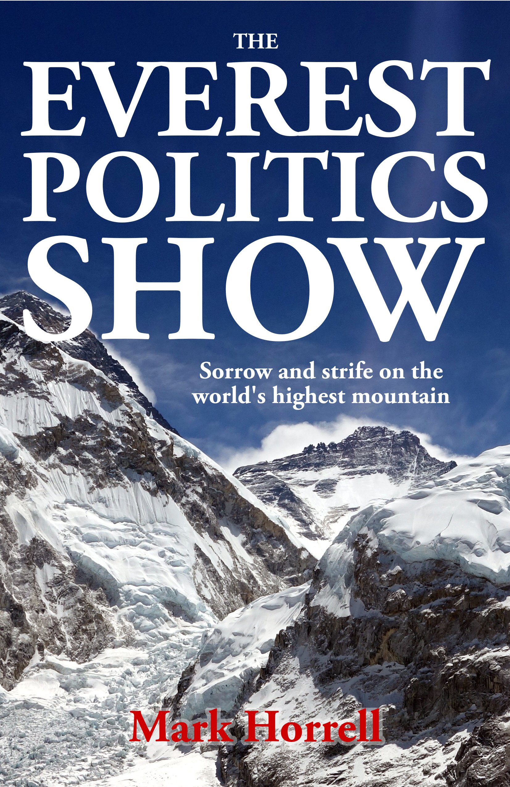 The Everest Politics Show: Sorrow and strife on the world’s highest mountain (Footsteps on the Mountain Diaries)