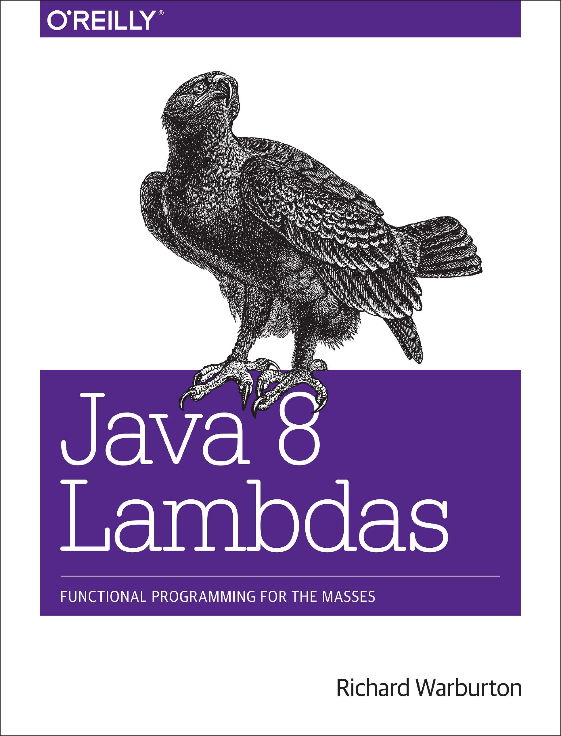 Java 8 Lambdas: Functional Programming For The Masses