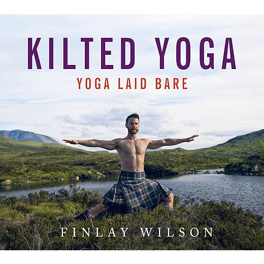 Kilted Yoga: Yoga Laid Bare - The perfect Secret Santa gift