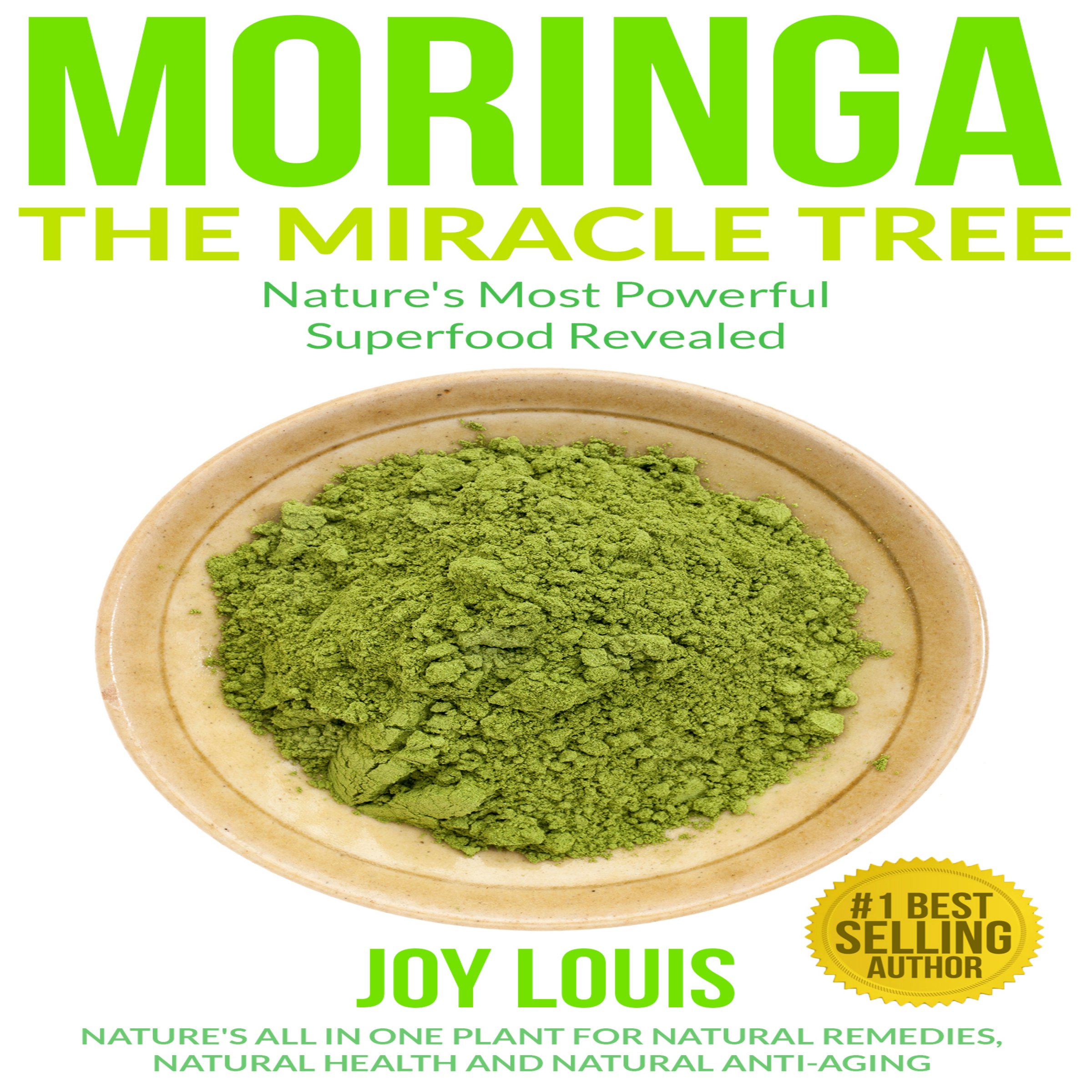Cover art for Moringa: The Miracle Tree - Nature's Most Powerful Superfood Revealed
