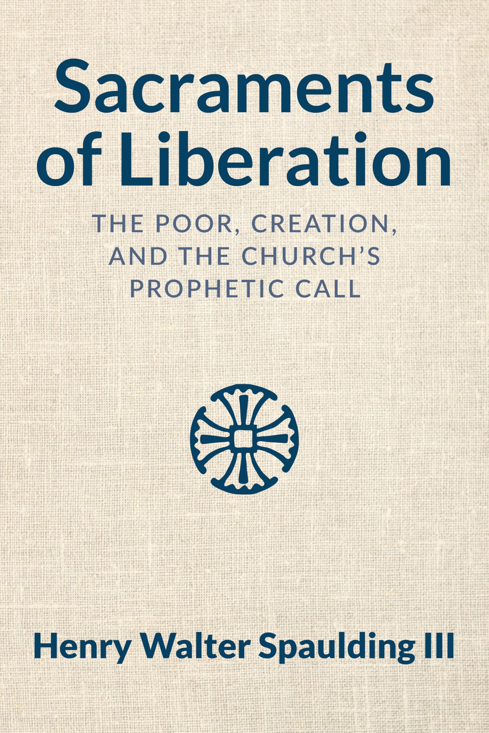 Sacraments of Liberation: The Poor, Creation, and the Church's Prophetic Call