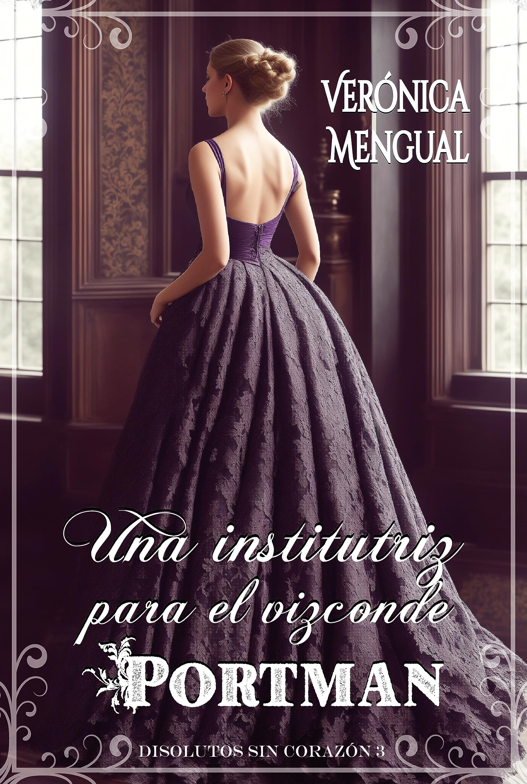 Una institutriz para el vizconde Portman: Serie Disolutos sin corazón 3 (Spanish Edition)