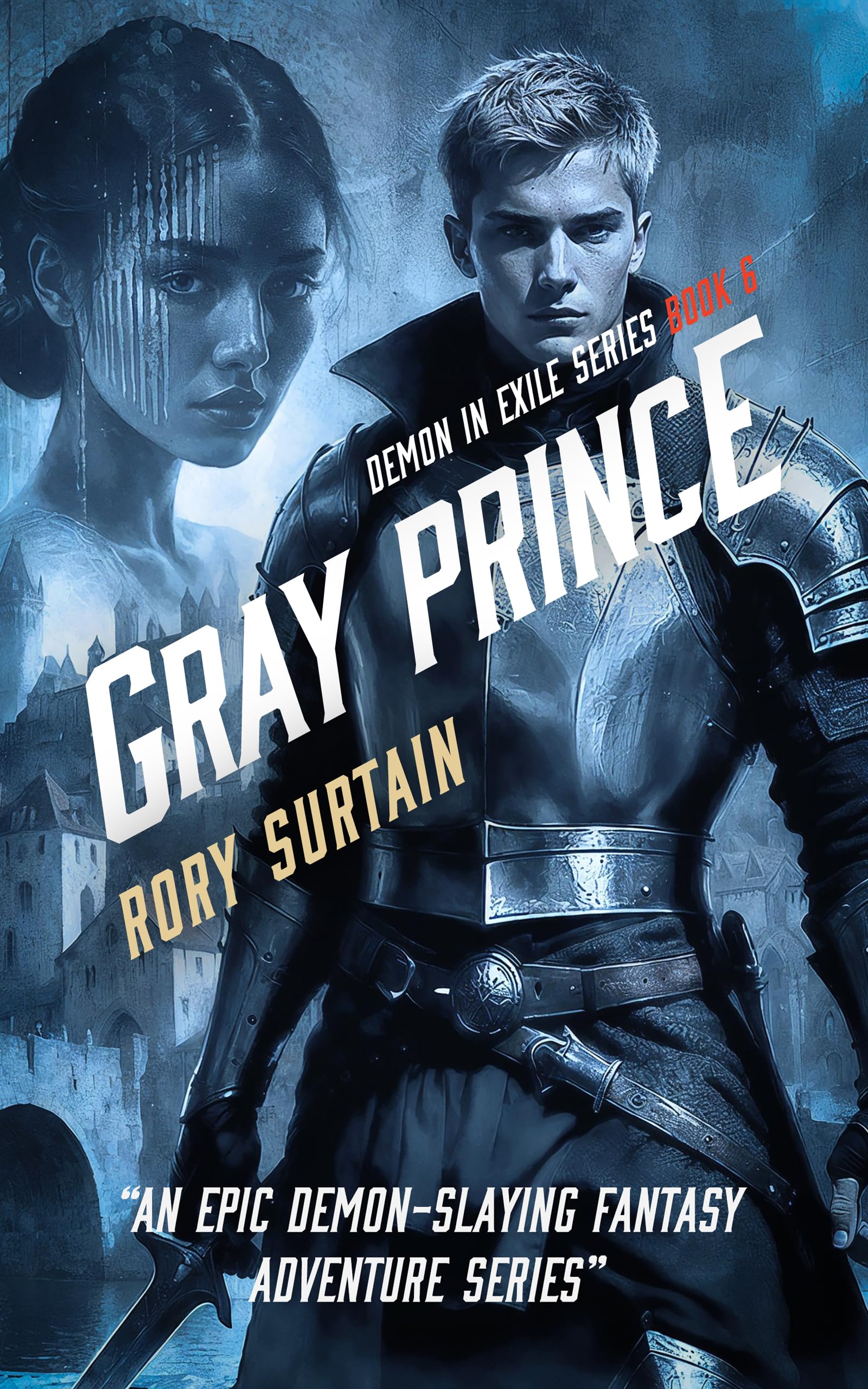 Gray Prince: A Dark Fantasy Adventure Novel (Demon in Exile Saga Book 6)