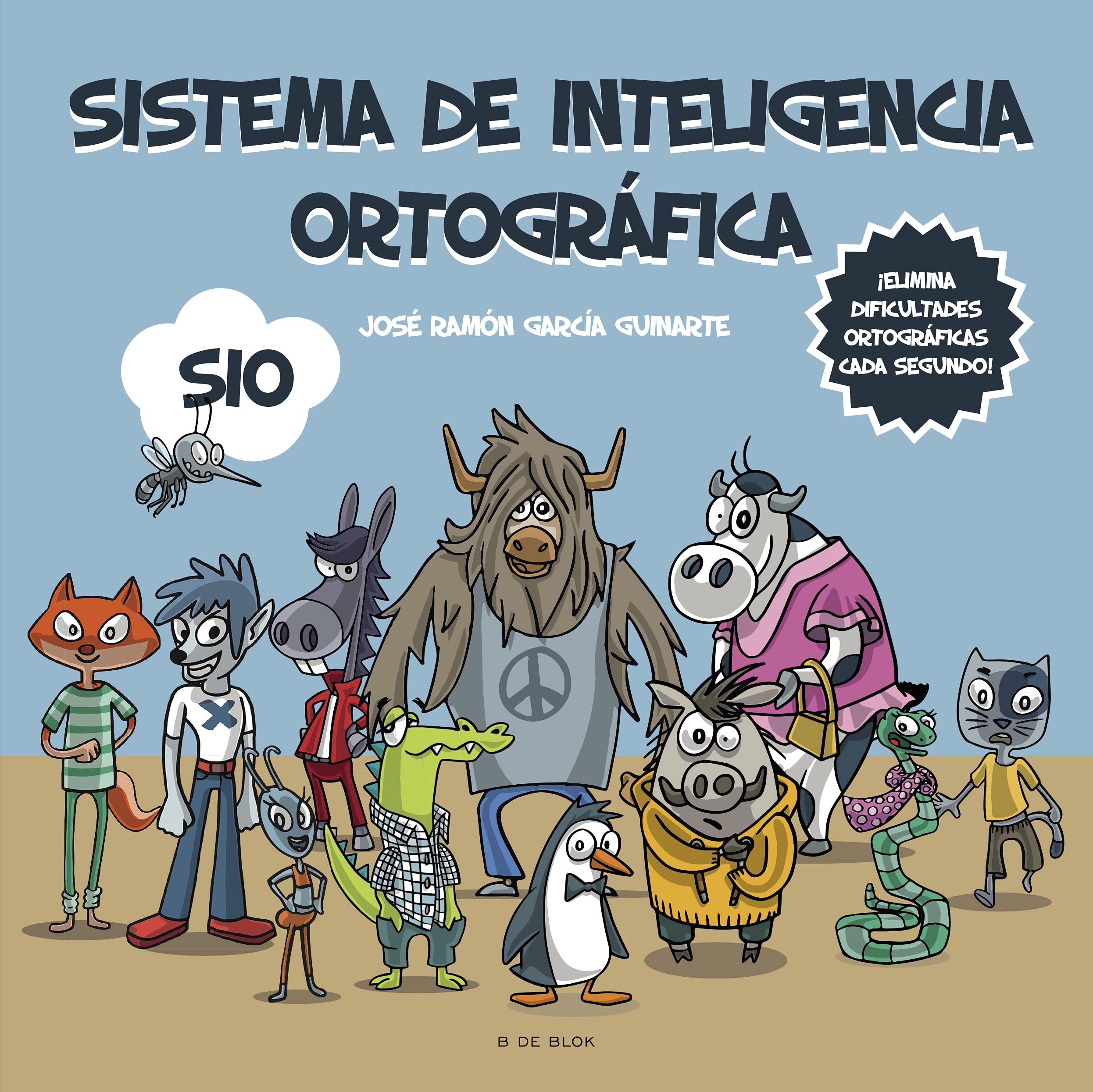 Sistema de Inteligencia Ortográfica (SIO): El método definitivo para aprender ortografía. ¡Elimina faltas ortográficas cada segundo!