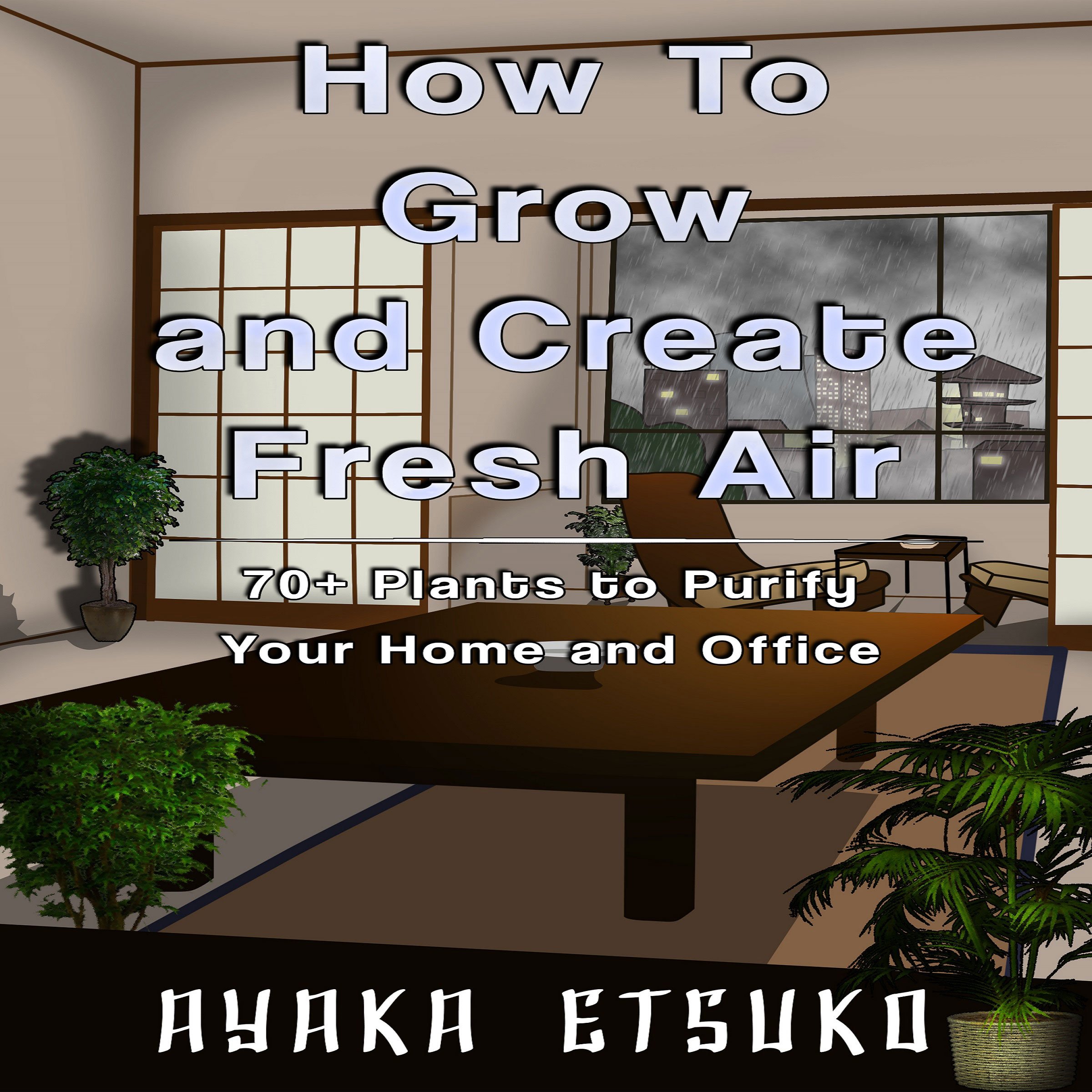 How to Grow and Create Fresh Air