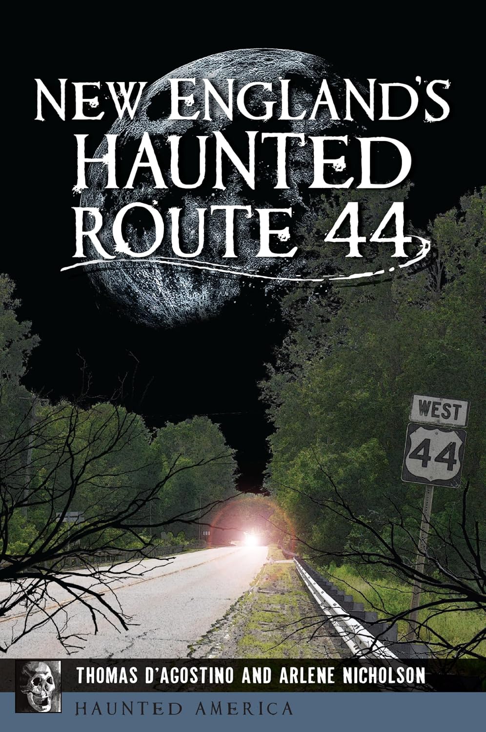 New England's Haunted Route 44 (Haunted America)