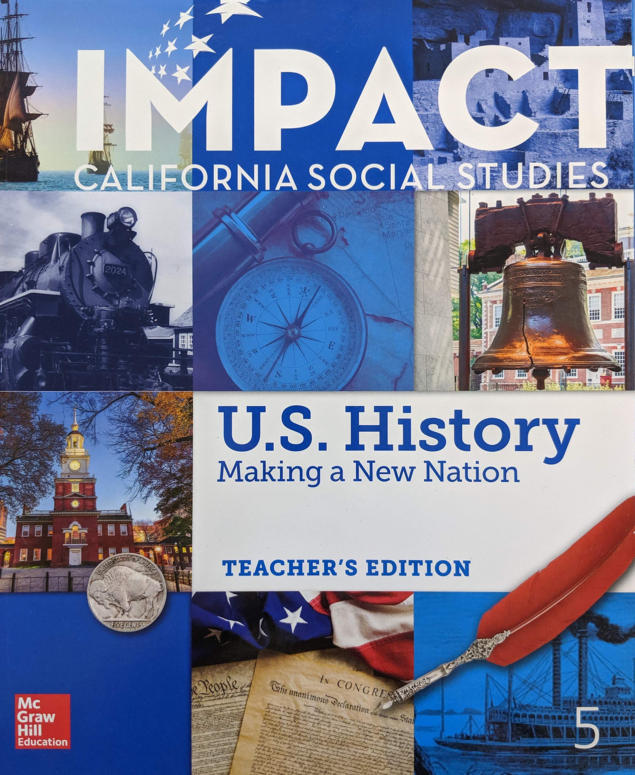 IMPACT California Social Studies: U.S. History Making a New Nation, Grade 5, Teacher Edition, 9780078993107, 0078993105