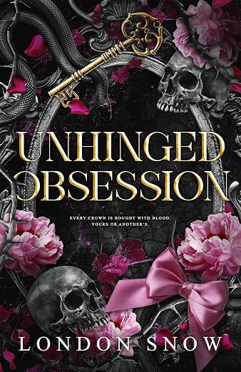 Unhinged Obsession: A Darkish College Secret Society Romance (Saints of the Black Crown Society Book 1)