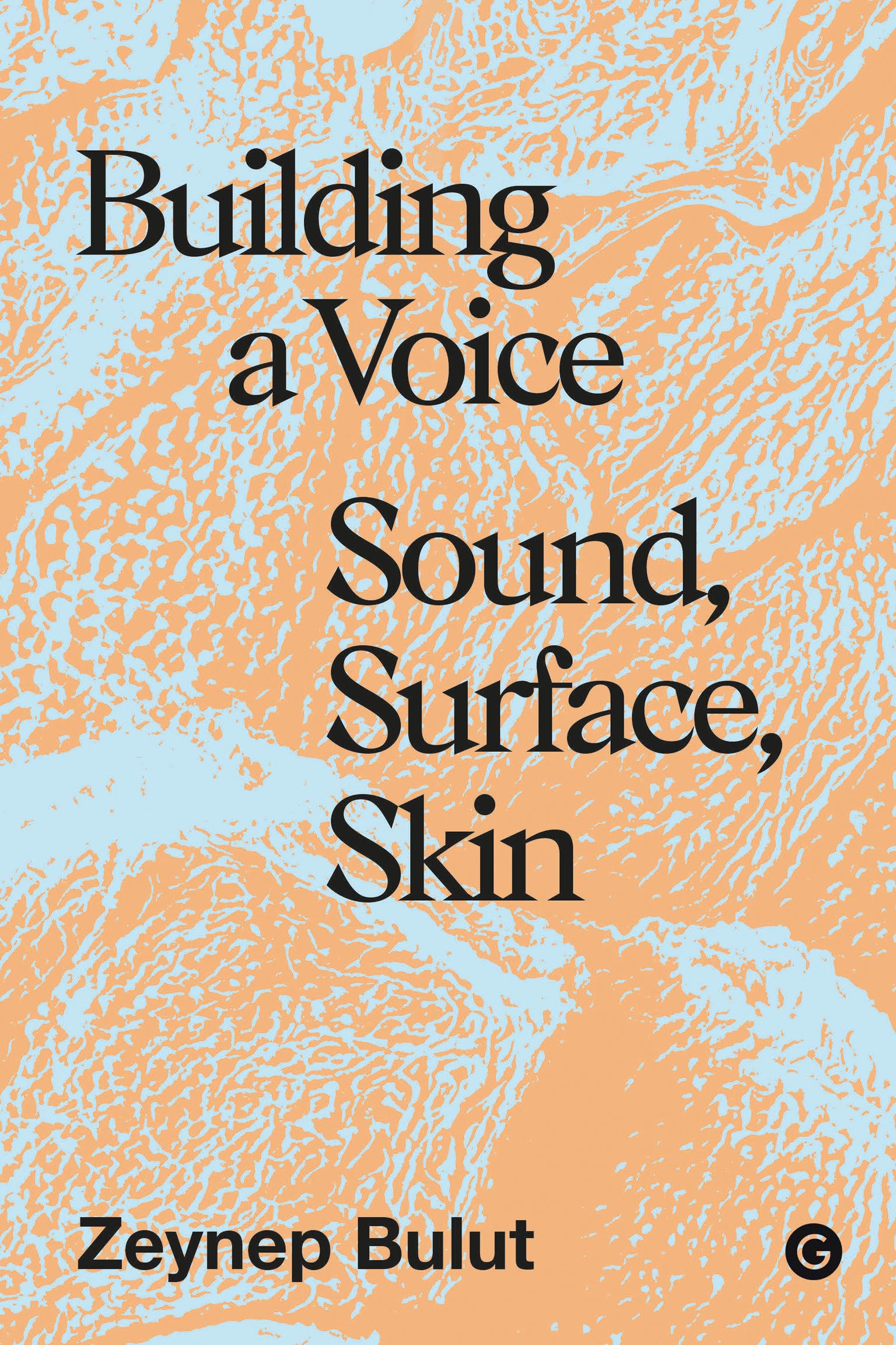 Building a Voice Sound, Surface, Skin by Zeynep Bulut (Hardback Book)