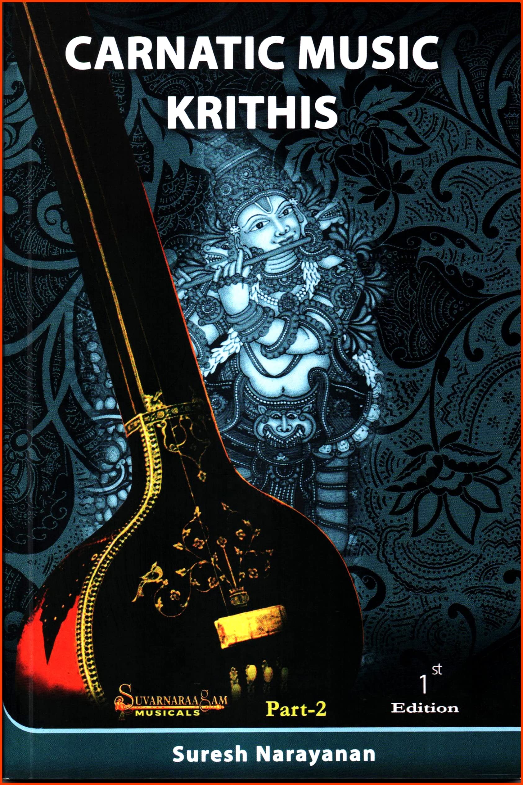 Carnatic Music Krithis - English Part 2 - 1st Edition ( Suvarnaraagam Musicals ) A Complete Guide to Study Carnatic Music, AZNM