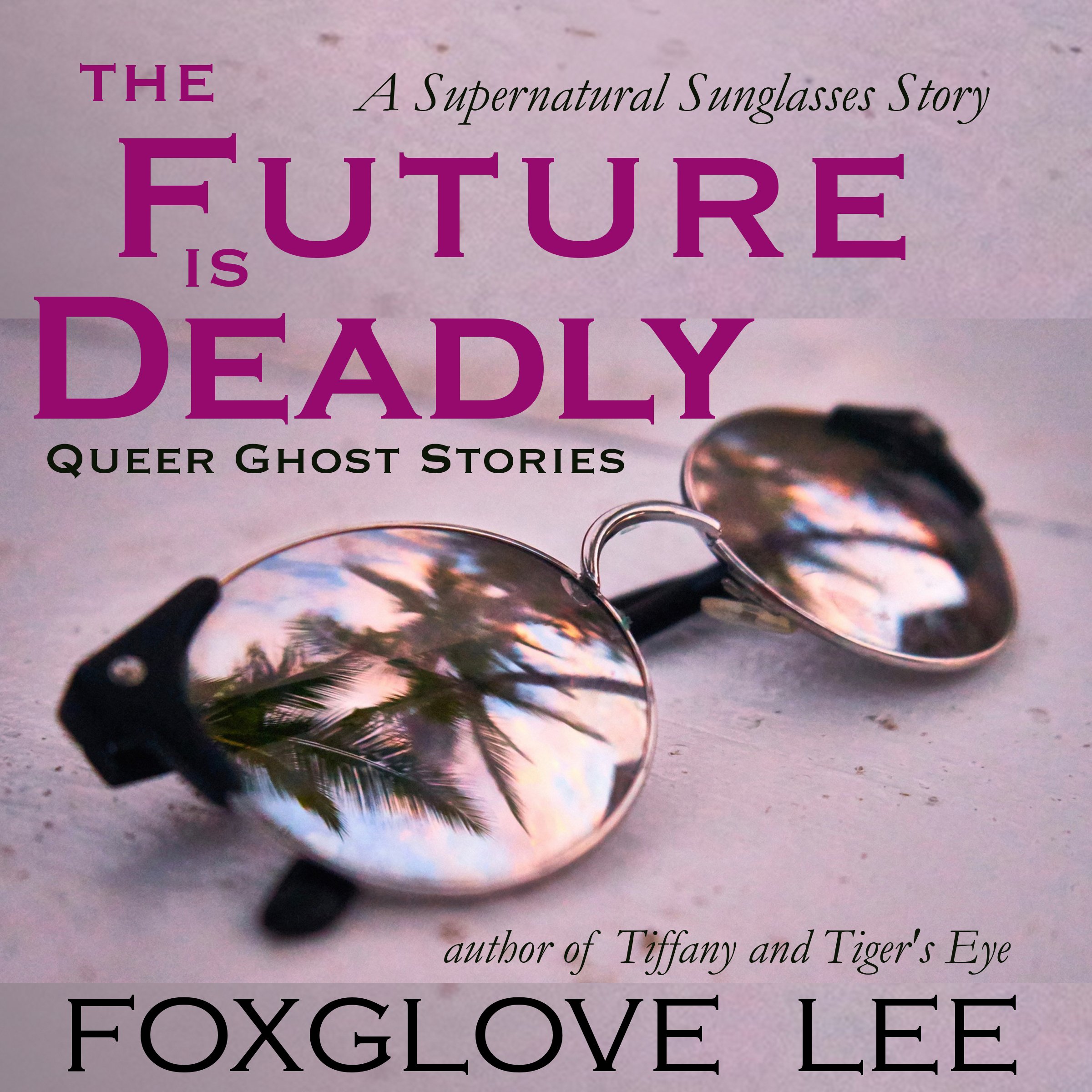The Future Is Deadly: A Supernatural Sunglasses Story
