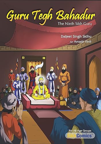Guru Tegh Bahadur - The Ninth Sikh Guru (Sikh Comics for Children &amp; Adults Book 1) (English Edition)