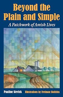 Beyond the Plain and Simple: A Patchwork of Amish Lives