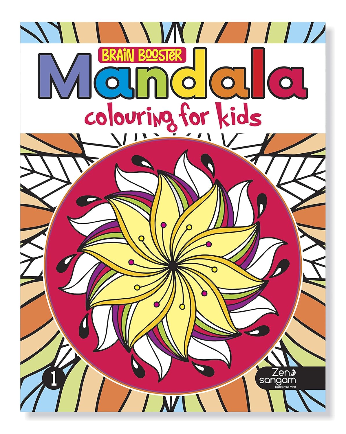Zen Sangam – Mandala Colouring Book – For Kids and Beginners – Book 1