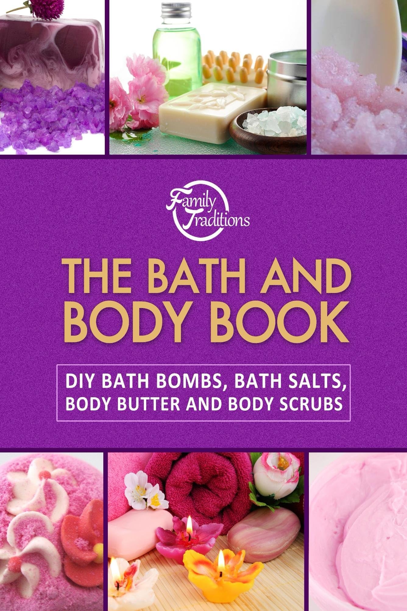 The Bath and Body Book: DIY Bath Bombs, Bath Salts, Body Butter and Body Scrubs Kindle Edition