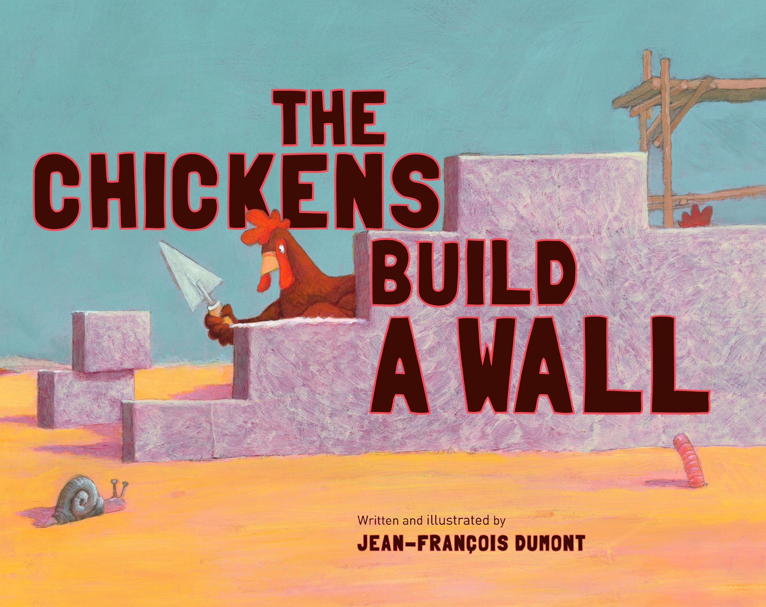 Chickens Build a Wall by Jean-Francois Dumont (2020, Trade Paperback)