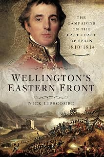 Wellington's Eastern Front: The Campaigns on the East Coast of Spain, 1810–1814