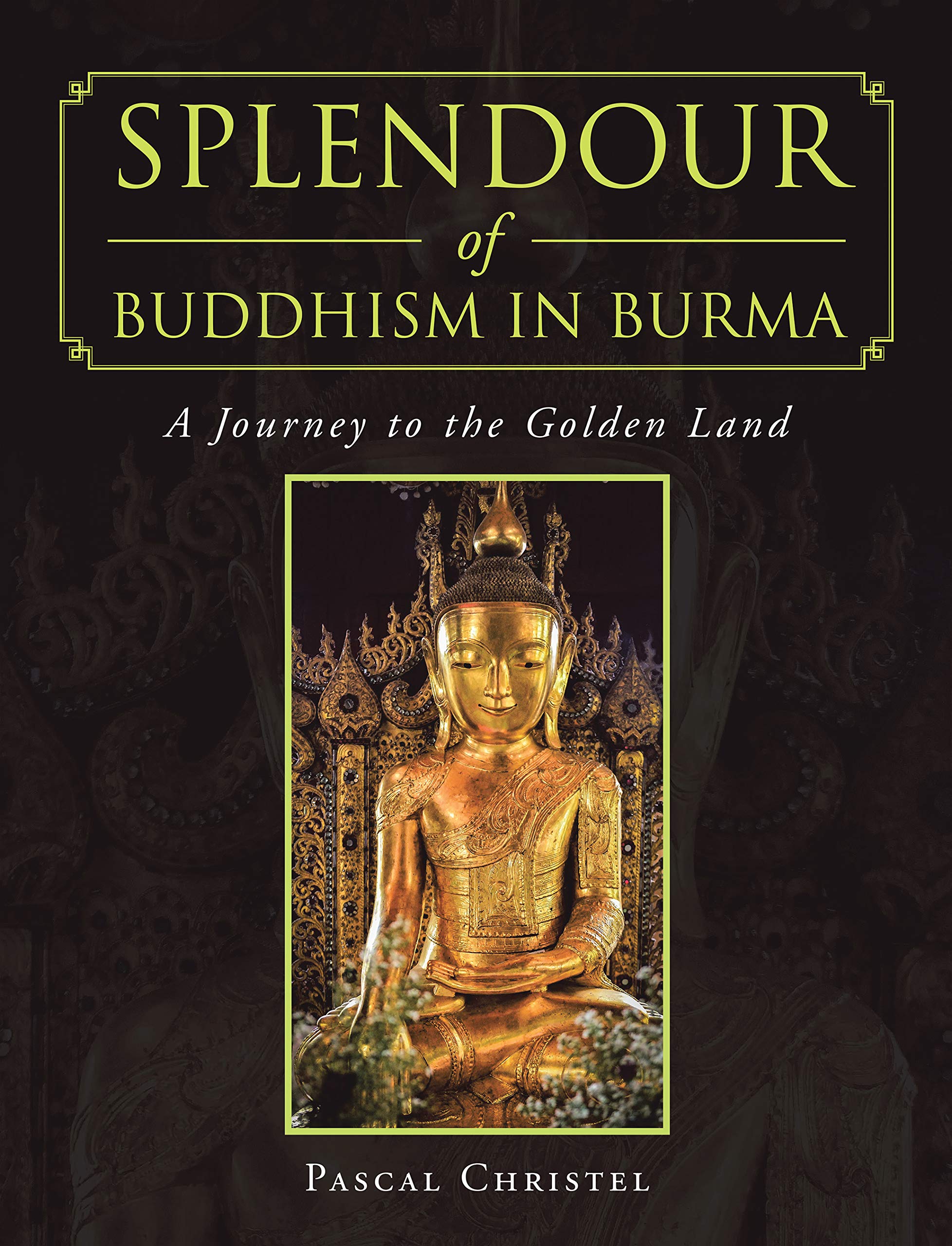 Buddhisme en Birmanie livre Splendour of Buddhism in Burma voyage culturel