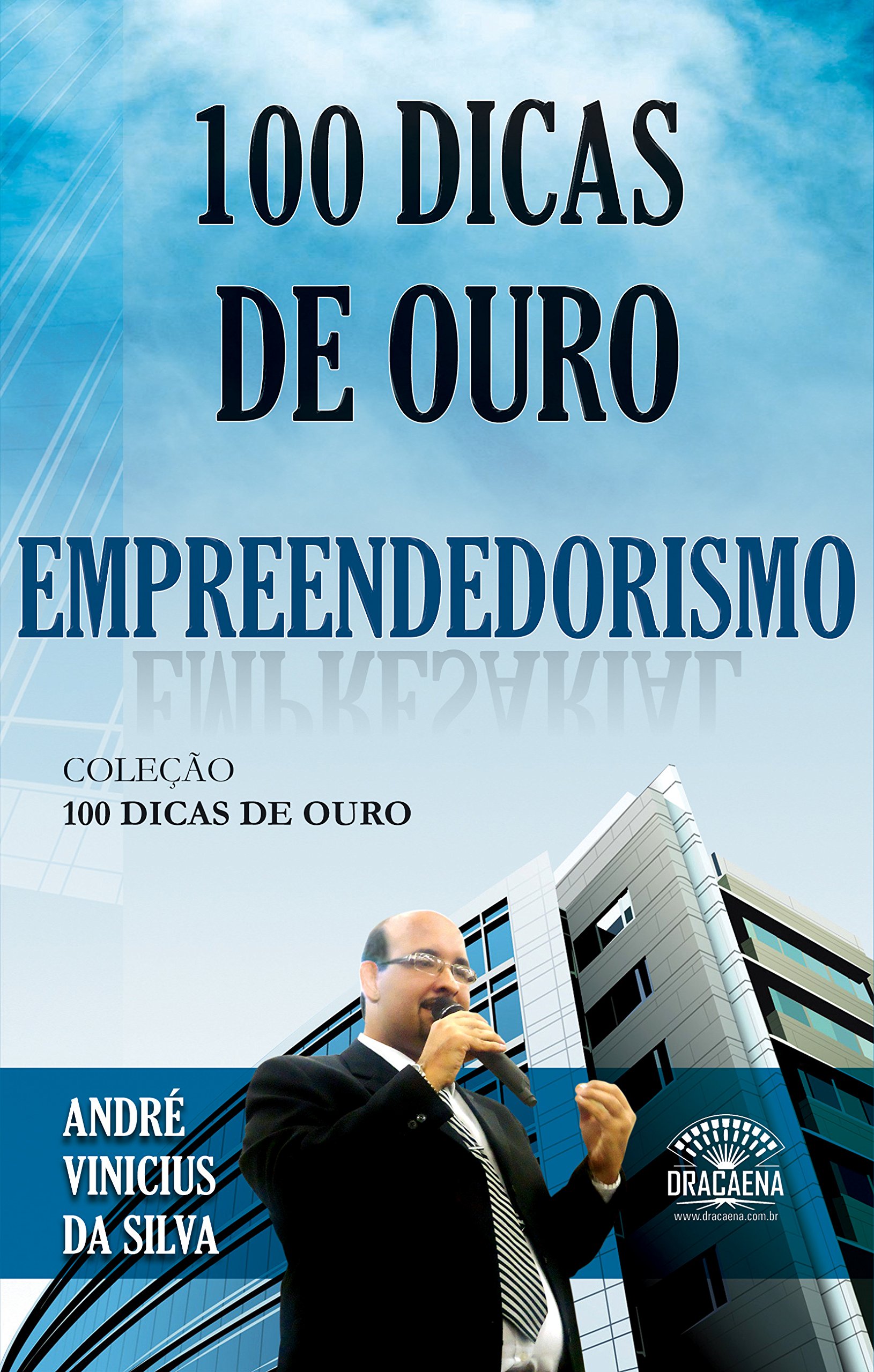 100 Dicas De Ouro Sobre Empreendedorismo